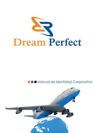 Dream Perfect
Manual de Identidad Corporativa
 