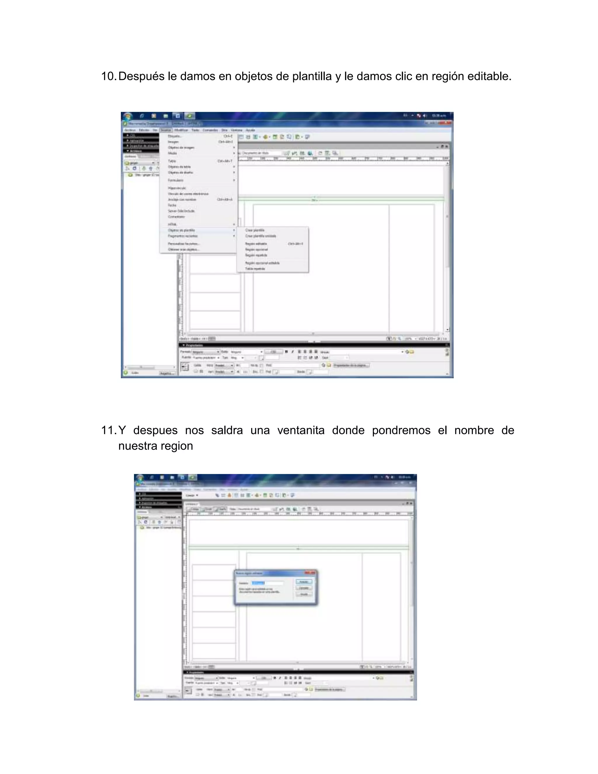 10. Después le damos en objetos de plantilla y le damos clic en región editable.




11. Y despues nos saldra una ventanita donde pondremos el nombre de
    nuestra region
 