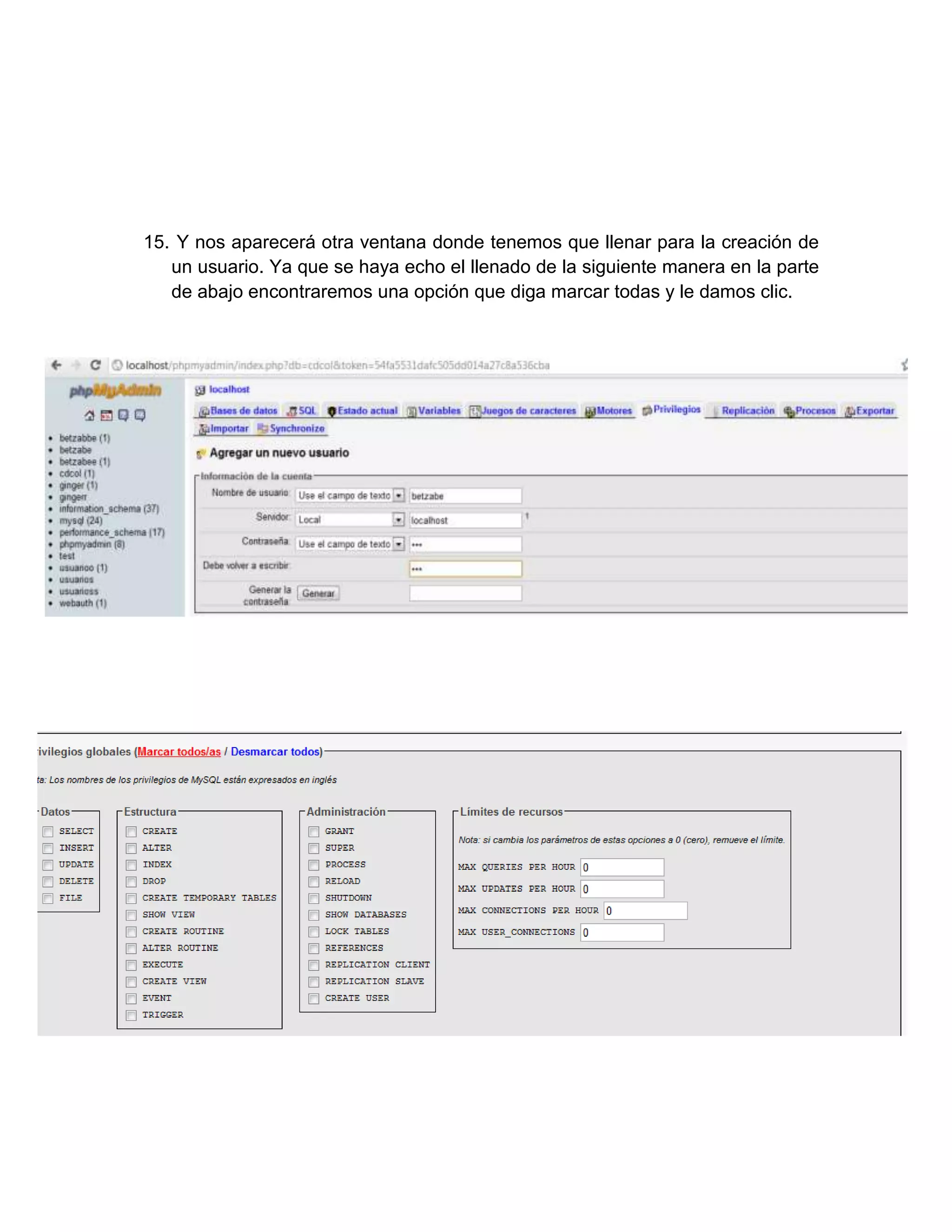 15. Y nos aparecerá otra ventana donde tenemos que llenar para la creación de
   un usuario. Ya que se haya echo el llenado de la siguiente manera en la parte
   de abajo encontraremos una opción que diga marcar todas y le damos clic.
 