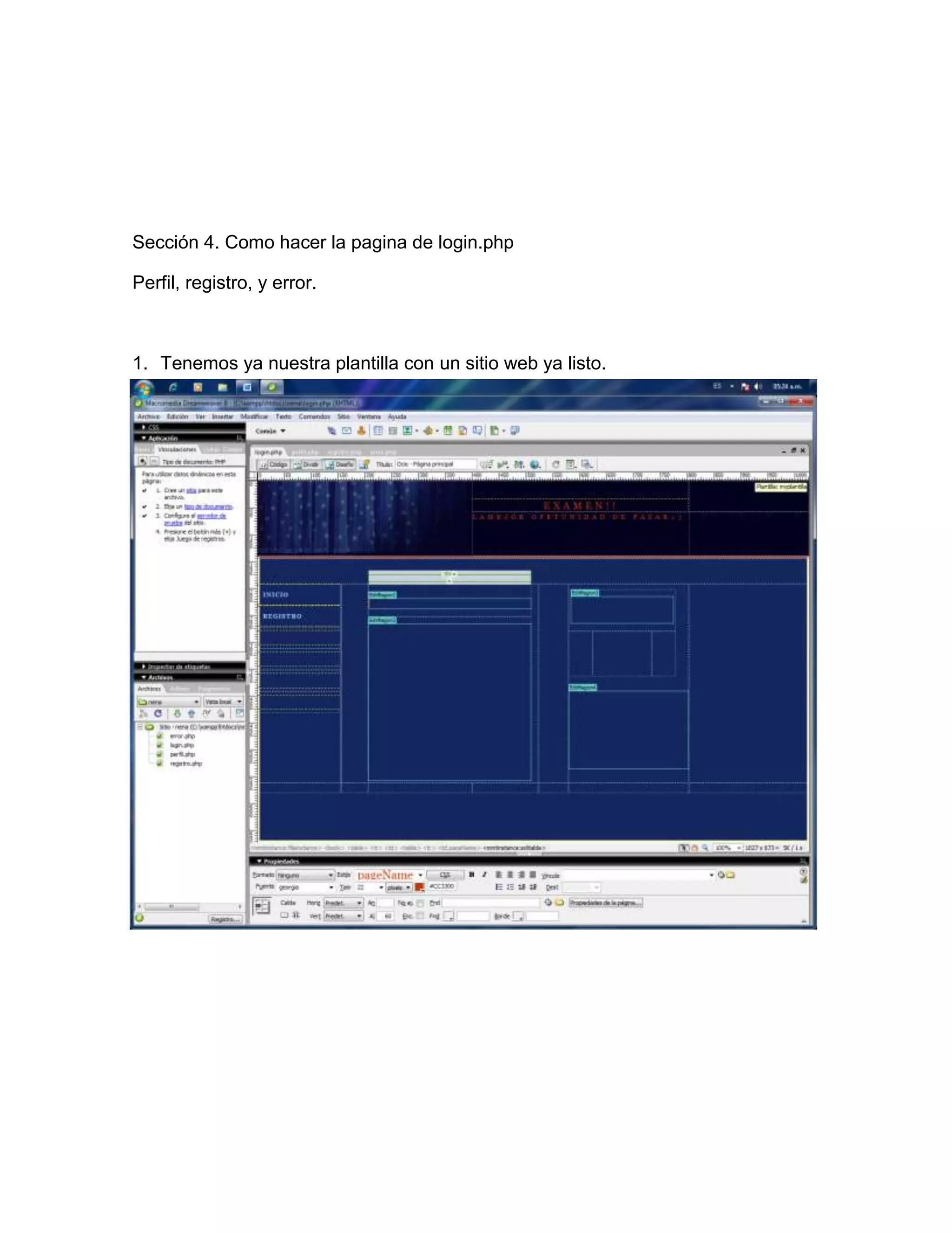 Sección 4. Como hacer la pagina de login.php

Perfil, registro, y error.



1. Tenemos ya nuestra plantilla con un sitio web ya listo.
 