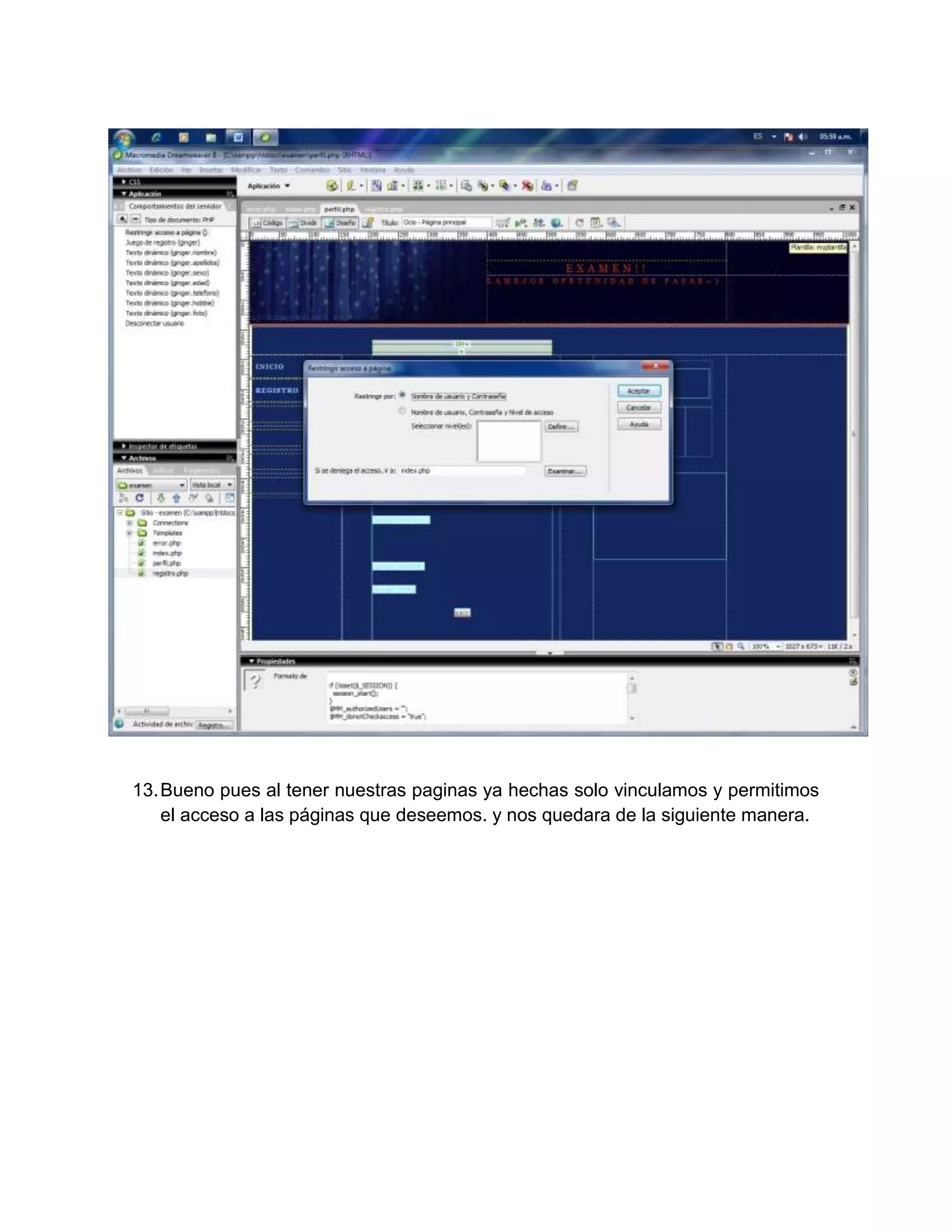 13. Bueno pues al tener nuestras paginas ya hechas solo vinculamos y permitimos
    el acceso a las páginas que deseemos. y nos quedara de la siguiente manera.
 