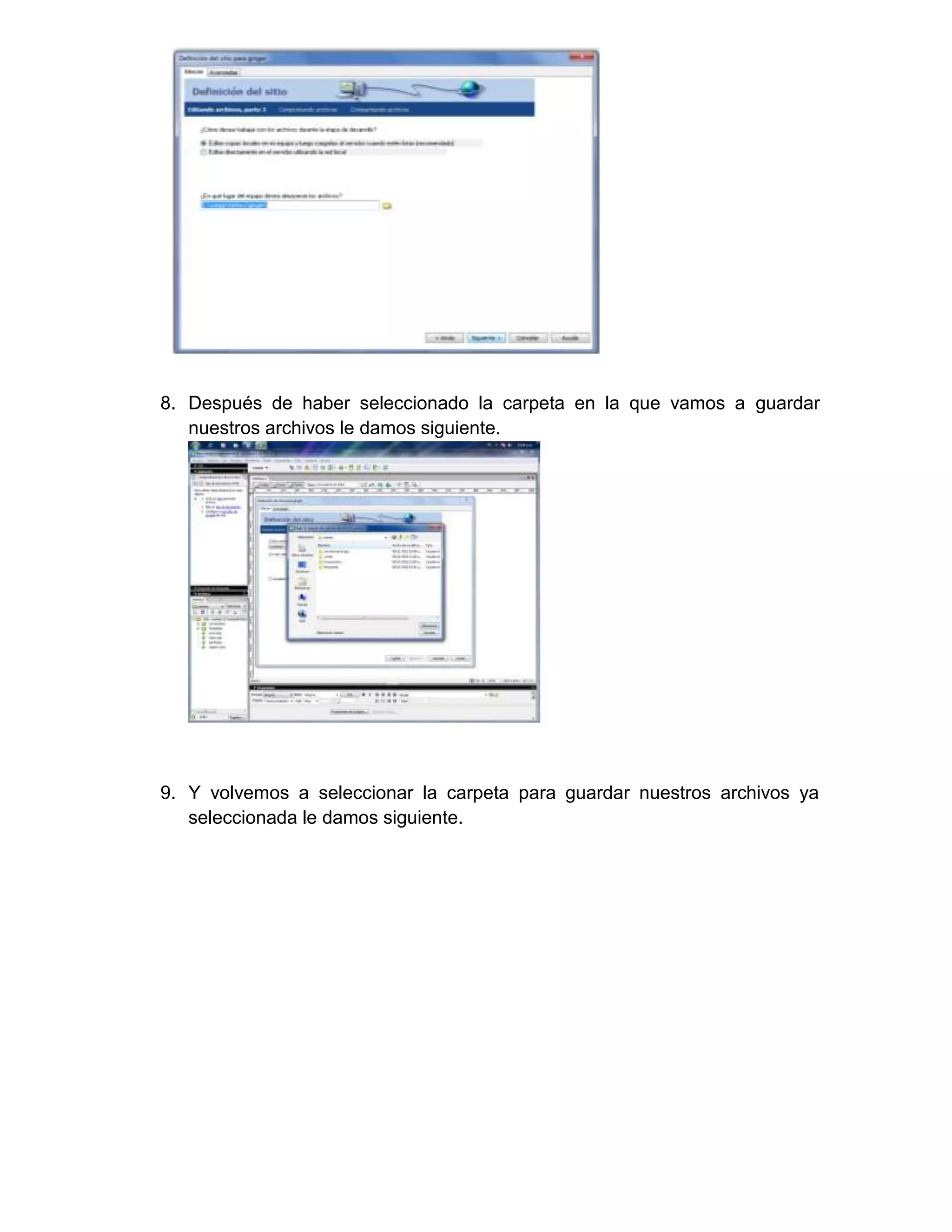 8. Después de haber seleccionado la carpeta en la que vamos a guardar
   nuestros archivos le damos siguiente.




9. Y volvemos a seleccionar la carpeta para guardar nuestros archivos ya
   seleccionada le damos siguiente.
 