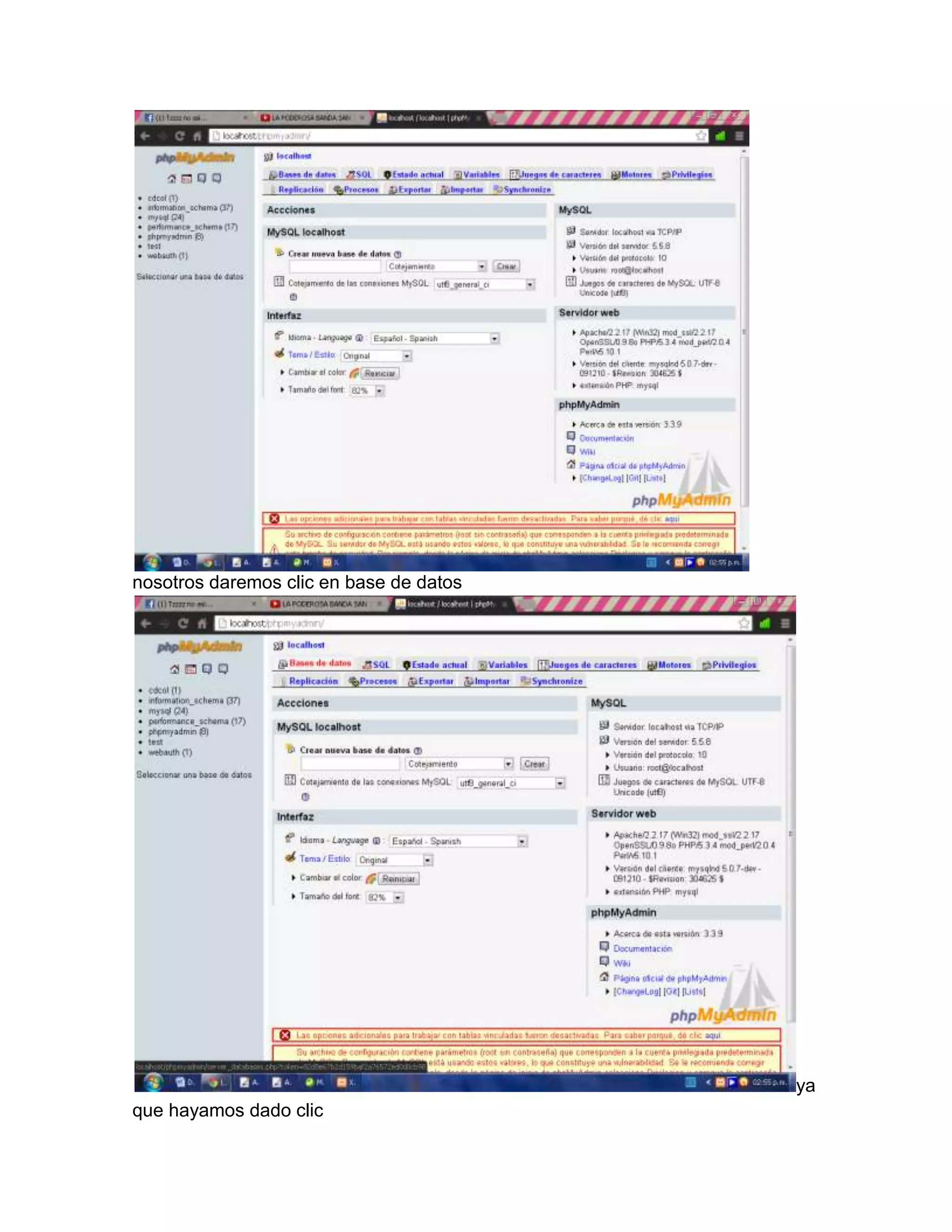 nosotros daremos clic en base de datos




                                         ya
que hayamos dado clic
 
