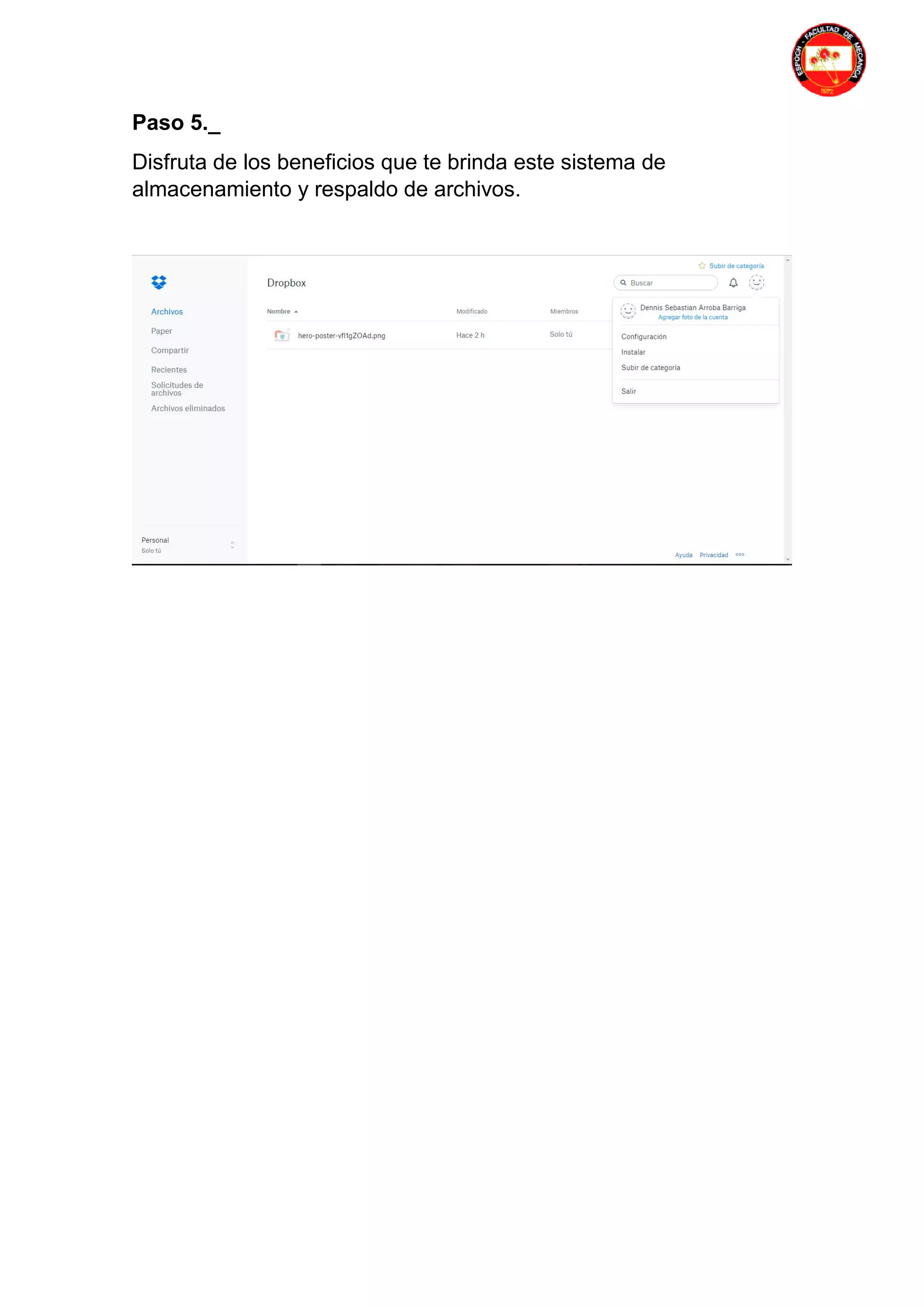 Paso 5._
Disfruta de los beneficios que te brinda este sistema de
almacenamiento y respaldo de archivos.
 