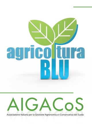 Associazione Italiana per la Gestione Agronomica e Conservativa del SuoloAssociazione Italiana per la Gestione Agronomica e Conservativa del Suolo
 