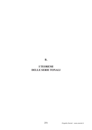 B.

    I TEOREMI
DELLE SERIE TONALI




       251           Progetto Esonet - www.esonet.it
 