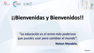 EEEEEEC0110.02
¡¡Bienvenidas y Bienvenidos!!
“La educación es el arma más poderosa
que puedes usar para cambiar el mundo”.
Nelson Mandela.
 