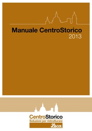 Manuale CentroStorico
                 2013
 