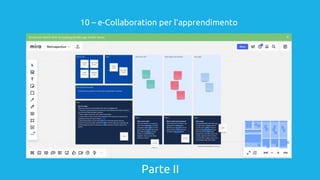Parte II
10 – e-Collaboration per l’apprendimento
 