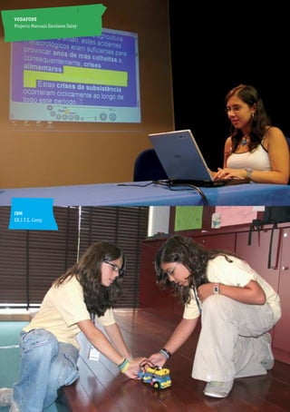 VODAFONE                     As empresas pela educação
Projecto Manuais Escolares Daisy




IBM
EX.I.T.E. Camp




                            46
 