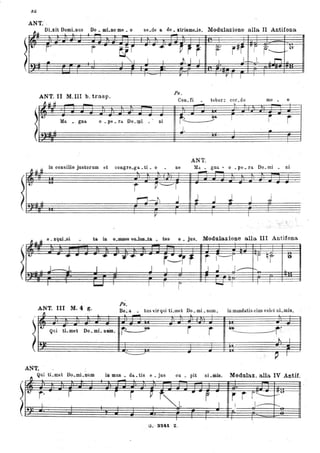 ANT,'·
Di xit Domi BUS Do mi DO me O
~.u - - . . . . - ..~. - Se de a. de xtrisme is Modulazione alla II Antifona
Il.
" r -
r;i ... P rr IL'
r1f
t
TI lo.-
r 0-
r - .....
• I
I ""' ,
I I . lìl I I J---I. Ll~. .. .
I I l' I r , I I I
Ps.
COR_ ti t ebor: cor _de me - o
- ~
ANT. II M. III b. trasp.
~.uit _ _
-Ma ~ gna.
-o _ pe _ ra DO_Illi ni ~~ I i r
J. J ,.
..,,~. .
..~.....,.
e _xqu..ai a la •. - M'. la _ Ce. • _ Jas. Modulazione alla III Antifona
ANT. III M." g.
~ - - - - . , . .
'"
-- lo.
tus virqui ti met Do mi nuro iii mandatis eius volet ni mis
1'-
Qui ti. met Do.mC nam. r~ r i ~~-
.~ ,
."'-----'" ~
P I
ANT.
Qui ti metDo mi 'Dum in man da. tis e jus cu pit Di lili8 Modulaz alla IV Antif
~.
- . - . . - - - . .
- .
t.
"j' r r r r r""J.
.. -
r -r i r-l.!..... o
I
I
.I.--I· I I ............ "
I I
 