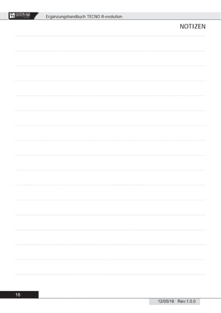 Ergänzungshandbuch TECNO R-evolution
16
12/05/16 Rev:1.0.0
CENTRAL VACUUM SYSTEMS
ByTecnoplus s.r.l.
NOTIZEN
 