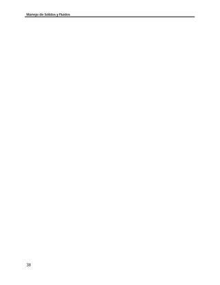 Manejo de Sólidos y Fluidos
38
 