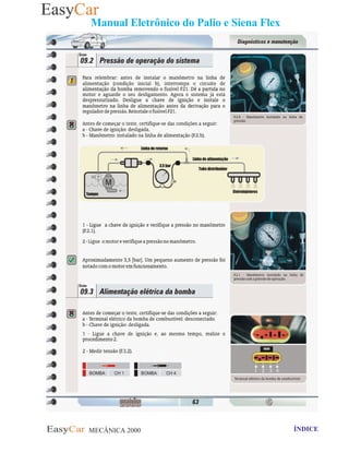 MECÂNICA 2000 Retornar ao indice Retornar ao ÍNDICE 2
Manual Eletrônico do Palio e Siena Flex
 