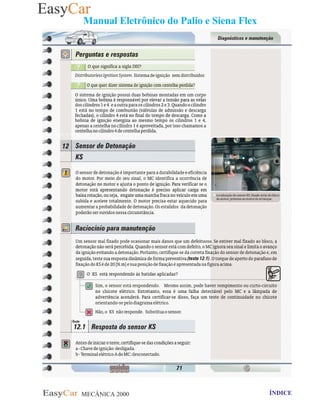 MECÂNICA 2000 Retornar ao indice Retornar ao ÍNDICE 2
Manual Eletrônico do Palio e Siena Flex
71
71- Item 12 - Sensor de Detonação - KS
 