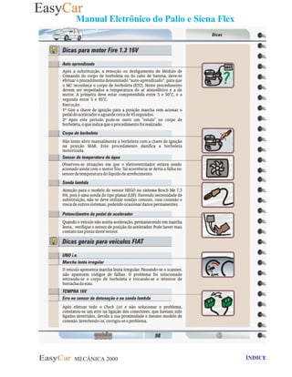 MECÂNICA 2000 Retornar ao indice Retornar ao ÍNDICE 2
Manual Eletrônico do Palio e Siena Flex
98- Dicas para Motor fire 1.3 16V
 
