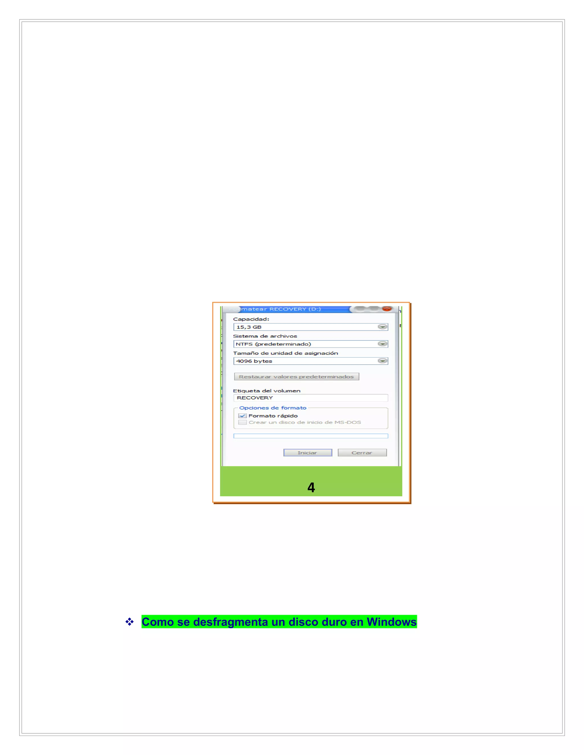 4




 Como se desfragmenta un disco duro en Windows
 