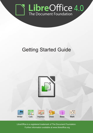 Getting Started
with
LibreOffice 4.0
 