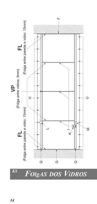 14
KS
FOlgAS DOS ViDROS
 