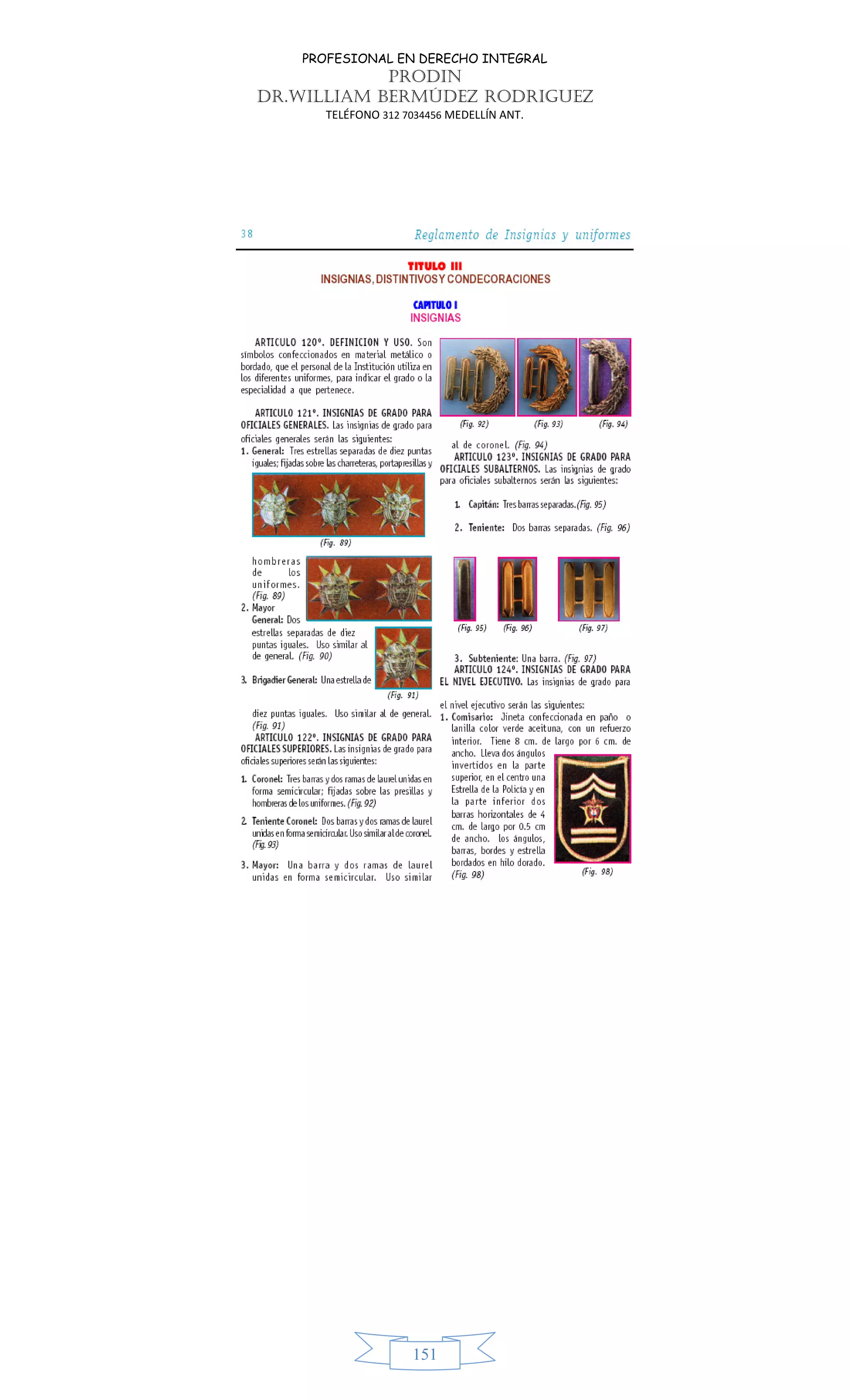 PROFESIONAL EN DERECHO INTEGRAL
PRODIN
DR.WILLIAM BERMÚDEZ RODRIGUEZ
TELÉFONO 312 7034456 MEDELLÍN ANT.
151
 