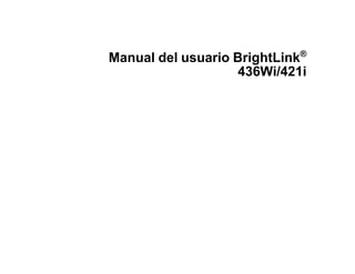 Manual del usuario BrightLink®
436Wi/421i
 