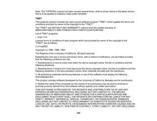 240
Note: The TOPPERS License has been revised several times; what is shown above is the latest version
that is to be applied to software made public hereafter.
TINET
This projector product includes the open source software program "TINET" which applies the terms and
conditions provided by owner of the copyright to the "TINET".
The "TINET" are WITHOUT ANY WARRANTY; without even the implied warranty of
MERCHANTABILITY AND FITNESS FOR A PARTICULAR PURPOSE.
List of TINET programs
• tinet-1.4.4
License terms of conditions of each program which are provided by owner of the copyright to the
"TINET" are as follows.
(1) FreeBSD
Copyright (c) 1980, 1986, 1993
The Regents of the University of California. All rights reserved.
Redistribution and use in source and binary forms, with or without modification, are permitted provided
that the following conditions are met:
1. Redistributions of source code must retain the above copyright notice, this list of conditions and the
following disclaimer.
2. Redistributions in binary form must reproduce the above copyright notice, this list of conditions and the
following disclaimer in the documentation and/or other materials provided with the distribution.
3. All advertising materials mentioning features or use of this software must display the following
acknowledgement:
This product includes software developed by the University of California, Berkeley and its contributors.
4. Neither the name of the University nor the names of its contributors may be used to endorse or
promote products derived from this software without specific prior written permission.
THIS SOFTWARE IS PROVIDED BY THE REGENTS AND CONTRIBUTORS "AS IS" AND ANY
EXPRESS OR IMPLIED WARRANTIES, INCLUDING, BUT NOT LIMITED TO, THE IMPLIED
WARRANTIES OF MERCHANTABILITY AND FITNESS FOR A PARTICULAR PURPOSE ARE
DISCLAIMED. IN NO EVENT SHALL THE REGENTS OR CONTRIBUTORS BE LIABLE FOR ANY
DIRECT, INDIRECT, INCIDENTAL, SPECIAL, EXEMPLARY, OR CONSEQUENTIAL DAMAGES
(INCLUDING, BUT NOT LIMITED TO, PROCUREMENT OF SUBSTITUTE GOODS OR SERVICES;
LOSS OF USE, DATA, OR PROFITS; OR BUSINESS INTERRUPTION) HOWEVER CAUSED AND ON
ANY THEORY OF LIABILITY, WHETHER IN CONTRACT, STRICT LIABILITY, OR TORT (INCLUDING
 