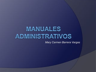Mary Carmen Barrera Vargas
 