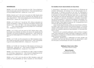 30
REFERÊNCIAS
BRASIL. Lei nº 4.024, de 20 de dezembro de 1961. Fixa as diretrizes e
bases da educação nacional. Disponível em: <http://www.planalto.gov.
br/ccivil_03/leis/L4024.htm>. Acesso em: 19 out. 2011.
BRASIL. Decreto-Lei nº 1.044, de 21 de outubro de 1969. Dispõe sobre
tratamento excepcional para alunos portadores das afecções que in-
dica. Disponível em: <http://www.planalto.gov.br/ccivil_03/decreto-lei/
Del1044.htm>. Acesso em: 19 out. 2011.
BRASIL. Lei nº 6.202, de 17 de abril de 1975. Atribui à estudante em
estado de gestação o regime de exercícios domiciliares instituído pelo
Decreto-Lei nº 1.044, de 1969, e dá outras providencias. Disponível
em: <http://www.planalto.gov.br/ccivil_03/leis/1970-1979/L6202.
htm>. Acesso em: 19 out. 2011.
BRASIL. Lei nº 6.533, de 20 de maio de 1978. Dispõe sobre a regu-
lamentação das proﬁssões de artista e de técnico em espetáculos de
diversões e dá outras providências. Disponível em: <http://www3.da-
taprev.gov.br/sislex/paginas/42/1978/6533.htm>. Acesso em: 19 out.
2011.
BRASIL. Lei nº 9.394, de 20 de dezembro de 1996. Estabelece diretri-
zes e bases da educação nacional. Disponível em: <http://www.planal-
to.gov.br/ccivil_03/leis/L9394.htm>. Acesso em: 19 out. 2011.
BRASIL. Lei nº 8.069, de 13 de julho de 1990. Estatuto da Criança e do
Adolescente. Disponível em: <http://www010.dataprev.gov.br/sislex/
paginas/42/1990/8069.htm>. Acesso em: 19 out. 2011.
BRASIL. Lei nº 8.078, de 11 de setembro de 1990. Código de Defesa
do Consumidor. Disponível em: <http://www010.dataprev.gov.br/sis-
lex/paginas/13/1990/8078.htm>. Acesso em: 19 out. 2011.
BRASIL. Lei nº 7.347, de 24 de julho de 1985. Disciplina a ação civil
pública de responsabilidade por danos causados ao meio-ambiente,
Os trabalhos foram desenvolvidos em doze itens:
I– Autorização; II- Renovação; III– Credenciamento; IV- Mudanças de
entidade mantenedora, de endereço e/ou da denominação da uni-
dade escolar; V- Extinção da escola ou de curso; VI- Orientações e
procedimentos para a regularização da vida escolar; VII- Transferência
e renovação de matrícula não efetivada pelos pais ou responsáveis;
VIII– Renovação de matrícula solicitada após o início das aulas ou após
a 1ª avaliação; IX- Exercícios domiciliares ou atividades compensató-
rias para aluna gestante; X- Exercícios domiciliares ou atividades com-
pensatórias de que trata o decreto-lei nº 1.044/69; XI- Inexistência de
abono de faltas: critério legal de frequência; XII- Consequências civis e
criminais pela oferta irregular do ensino.
Caso subsista alguma dúvida, poderá ser encaminhada ao Ministé-
rio Público, para o aprimoramento das próximas edições, e, ocorrendo
violação à oferta regular do ensino, as denuncias poderão ser enviadas,
através dos endereços eletrônicos disponibilizados, no ﬁnal deste Ma-
nual, no anexo.
Esperamos com a presente publicação, poder contribuir, de algum
modo, para a efetivação do direito à educação, fortalecendo o exercício
da cidadania e embasando as relações jurídicas estabelecidas à luz do
Direito Educacional Brasileiro.
Finalmente, agradecemos a colaboração de todos aqueles que
contribuíram para que este Manual pudesse ser apresentado e servir
de norte para a conscientização de todos os seus leitores.
Wellington César Lima e Silva
Procurador-Geral de Justiça
Márcia Guedes
Promotora de Justiça
Coordenadora do CAOCA
 