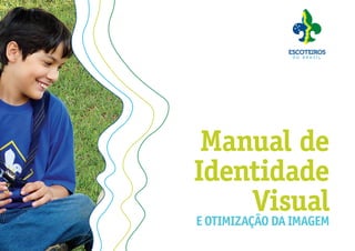 Manual de
Identidade
          Visual
e otimização da imagem
 