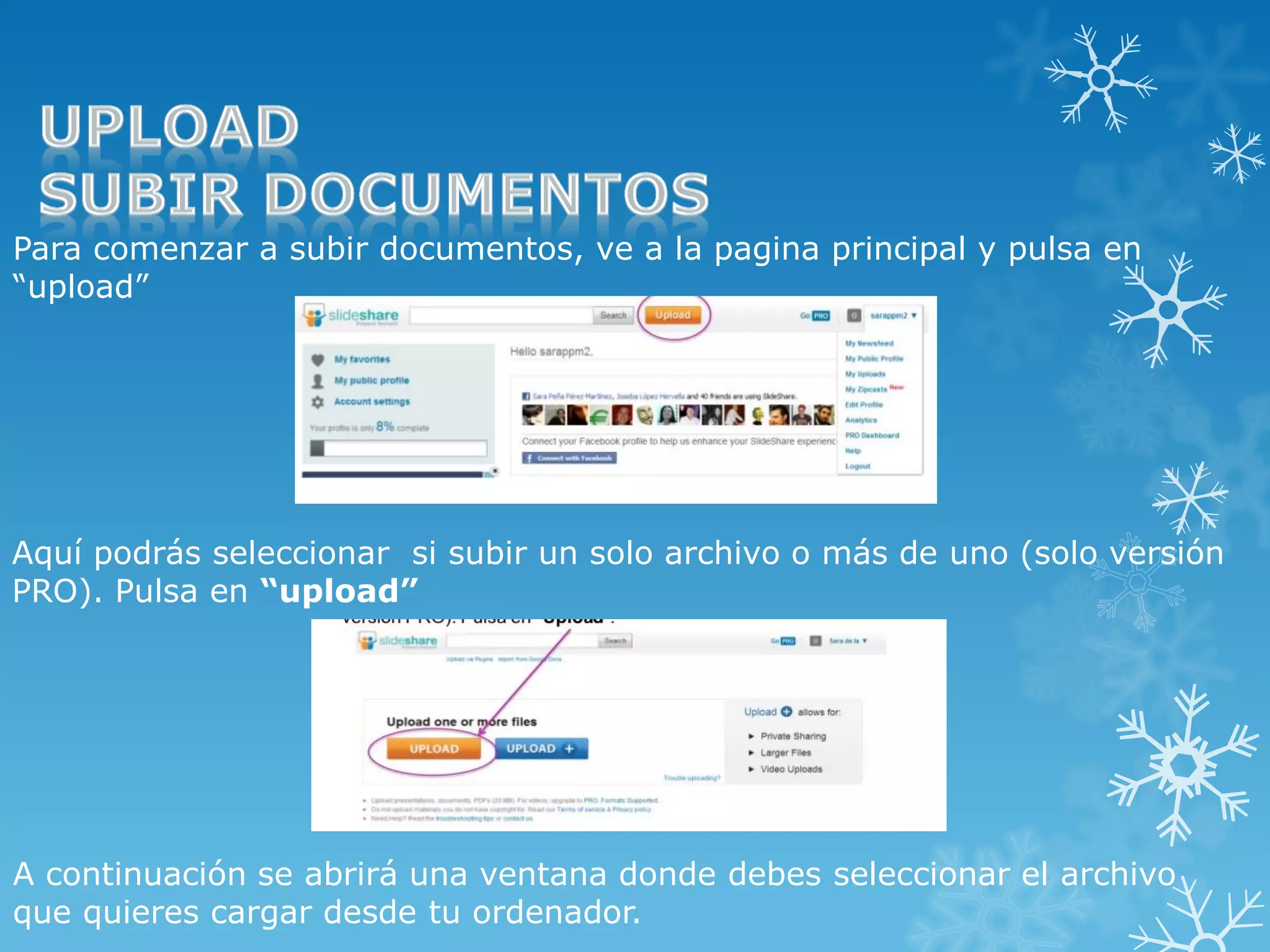 Para comenzar a subir documentos, ve a la pagina principal y pulsa en
“upload”
Aquí podrás seleccionar si subir un solo archivo o más de uno (solo versión
PRO). Pulsa en “upload”
A continuación se abrirá una ventana donde debes seleccionar el archivo
que quieres cargar desde tu ordenador.
 