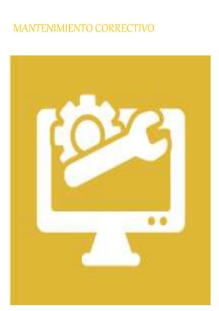 MANTENIMIENTO CORRECTIVO
 