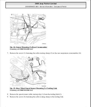 Fig. 24: Sensor Mounting To Rear Crossmember
Courtesy of CHRYSLER LLC
7. Remove the screw (1) fastening the cable routing clamp (3) to the rear suspension crossmember (4).
Fig. 25: Rear Wheel Speed Sensor Mounting To Trailing Link
Courtesy of CHRYSLER LLC
8. Remove the speed sensor cable routing clip (1) from the trailing link (2).
9. Remove the screw (4) fastening the cable routing clamp to the trailing link.
2009 Jeep Patriot Limited
2009 BRAKES ABS - Service Information - Compass & Patriot
a
Saturday, September 08, 2012 12:37:04 PM Page 27 © 2006 Mitchell Repair Information Company, LLC.
 