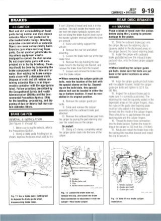 JEEP
COMPASS • PATRIOT 9-19
BRAKES
** CAUTION
Dust and dirt accumulating on brake
parts during normal use may contain
asbestos fibers from productionor
aftermarket brake linings. Breathing
excessive concentrations ofasbestos
fibers can cause serious bodily harm.
Exercise care when servicing brake
parts. Do not sand or grind brake lin-
ing unless equipment used is
designed to contain the dust residue.
Do not clean brake parts with com-
pressed air or by dry brushing. Clean-
ing should be done by dampening the
brake components with a fine mist of
water, then wiping the brakecompo-
nents clean with a dampened cloth.
Dispose of cloth and all residue con-
taining asbestos fibers in an imper-
meable container with the appropriate
label. Follow practices prescribedby
the Occupational Safety and Health
Administration (OSHA) and the Envi-
ronmental Protection Agency(EPA)
for the handling, processing, and dis-
posing of dust or debris that may con-
tain asbestos fibers.
BRAKE CALIPER
REMOVAL & INSTALLATION
See Figures 11 through 13.
1. Before servicing the vehicle, refer to
the Precautions Section.
2. Using a brake pedal holding tool as
shown, depress the brake pedal past its first
Fig. 11 Use a brake pedal holding tool
to depress the brake pedal when
disconnecting brake hoses.
1 inch (25mm) of travel and hold it in this
position. This will isolate the master cylin-
der from the brake hydraulic system and
will not allow the brake fluid to drain out of
the master cylinder reservoir when the lines
are opened.
3. Raise and safely support the
vehicle.
4. Remove the rear tire and wheel
assembly.
5. Loosen the brake tube nut at the rear
brake hose.
6. Remove the clip holding the rear
brake hose to the trailing link bracket, and
remove the brake hose from the bracket.
7. Loosen and remove the brake hose
from the brake caliper.
—•When removing the caliper guide pin
bolts, note the location of the bolt with
the special sleeve on the tip. Depend-
ing on the build date, this special
sleeve bolt can be located in either the
top or bottom location. It must be rein-
stalled in its original position.
8. Remove the caliper guide pin
bolts.
9. Slide and remove the caliper
assembly with the outboard brake pad
attached.
10. Remove the outboard brake pad from
the caliper by prying the pad retaining clip
over the raised area on the caliper
To install:
11. Using a C-clamp, completely retract
the caliper piston back into the bore of the
caliper.
1. Caliper
2. Brake tube nut
3. Clip
4. Brake hose connection
36543_COMP_G0010
Fig. 12 Loosen the brake tube nut,
remove the clip, and loosen the brake
hose connection to disconnect it from the
caliper—Rear brake caliper
REAR DISC BRAKES
** WARNING
Place a block of wood over the piston
before using the C-clamp to prevent
damage to the piston.
12. Slide the outboard brake pad onto
the caliper. Be sure the retaining clip is
squarely seated in the depressed areas on
the caliper beyond the raised retaining bead.
13. Install the caliper with outboard
brake pad attached over the inboard brake
pad and rotor, onto the brake caliper adapter
bracket.
installing the caliper guide
pin bolts, make sure the bolts are put
back in the same locations as when
removed.
14. Align the caliper guide pin bolt holes
with the adapter bracket. Install the caliper
guide pin bolts and tighten to 32 ft. Ibs.
(43 Nm).
15. Inspect the outboard brake pad to
make sure it is correctly positioned. The
retaining clip must be squarely seated in the
depressed areas on the caliper fingers. Also,
the nubs on the pad's steel backing plate
must be fully seated in the depressions
formed into the inside of the caliper fingers.
There should be no gap between the pad
backing plate and the caliper fingers.
16. Thread the brake hose connection
into the brake caliper. Tighten the hose fit-
ting at the caliper to 133 inch Ibs. (15Nm).
17. Route and install the brake hose into
the trailing link mounted bracket and install
the clip to secure it.
1. Brake caliper
2. Guide pin bolt
3. Guide pin bolt
36543_COMP_G0011
Fig. 13 View of rear brake caliper
installation
 