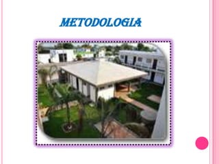 METODOLOGIA
 