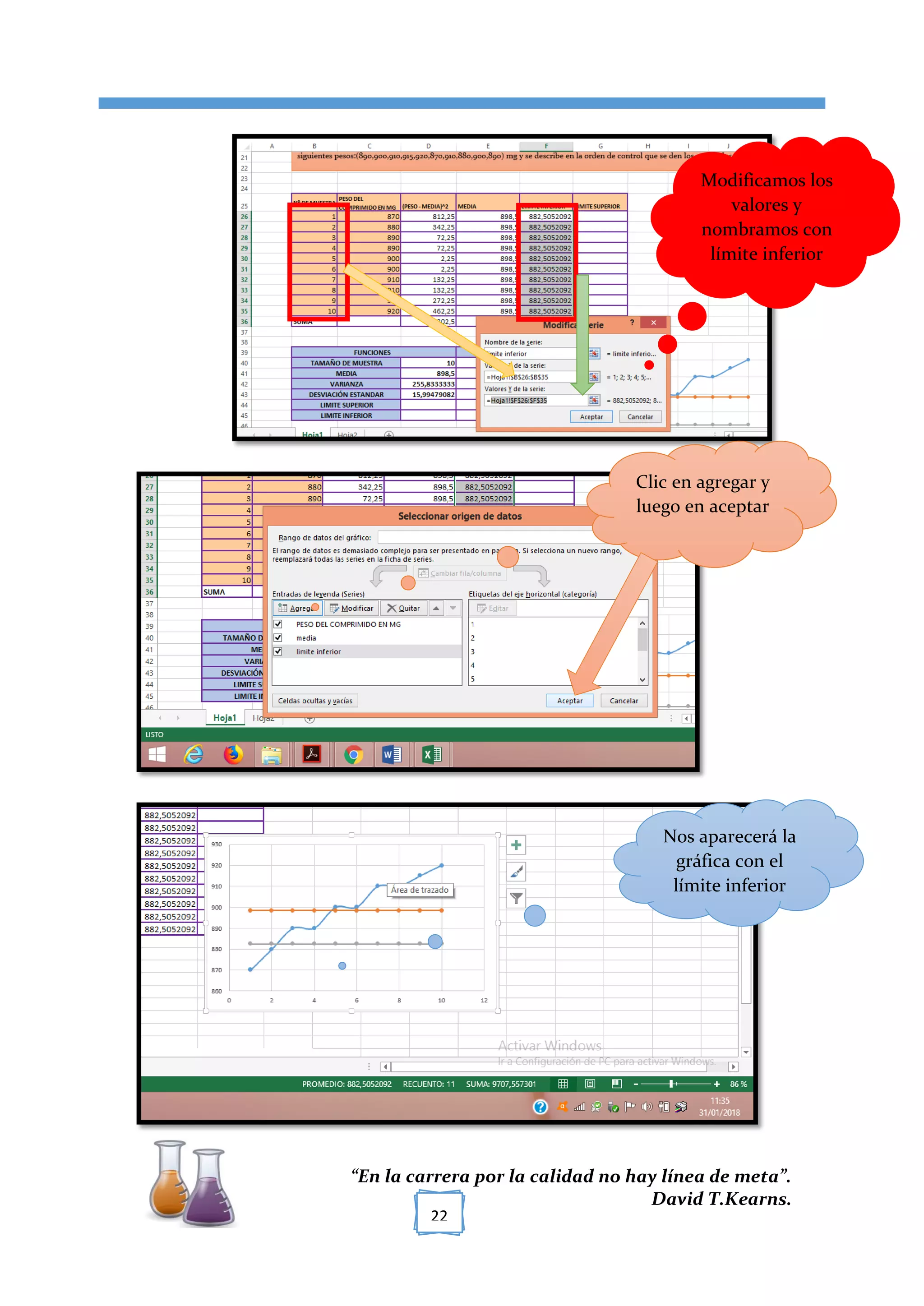 [TÍTULO DEL DOCUMENTO]
“En la carrera por la calidad no hay línea de meta”.
David T.Kearns.
22
Modificamos los
valores y
nombramos con
límite inferior
Clic en agregar y
luego en aceptar
Nos aparecerá la
gráfica con el
límite inferior
 