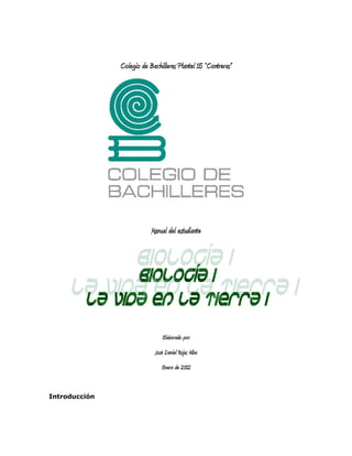 Colegio de Bachilleres Plantel 15 “Contreras”




                           Manual del estudiante




                                Elaborado por:
                             José Daniel Rojas Alba
                                Enero de 2012


Introducción
 
