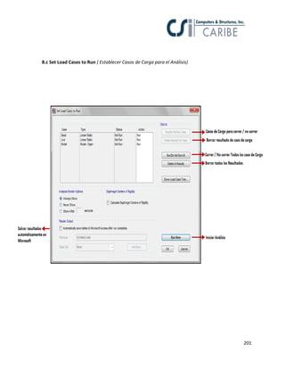 8.c Set Load Cases to Run ( Establecer Casos de Carga para el Análisis)

201

 