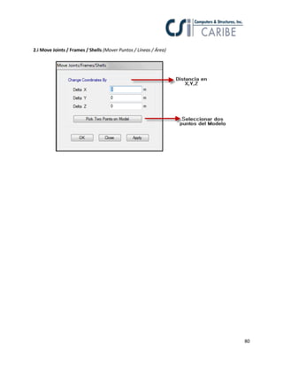 2.i Move Joints / Frames / Shells (Mover Puntos / Líneas / Área)

80

 