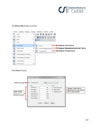 193
7.e Joints Loads (Carga en puntos)
7.e.1 Force (Fuerza)
 