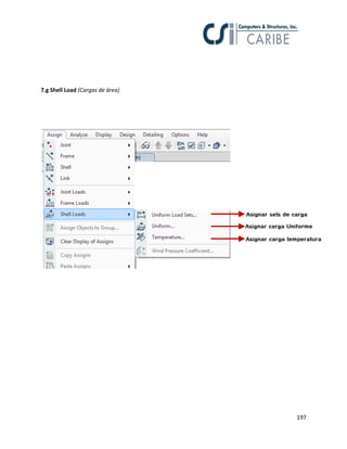 197
7.g Shell Load (Cargas de área)
 