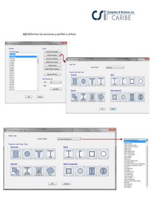 253
12) Definimos las secciones y perfiles a utilizar
 
