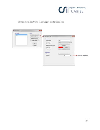 254
13) Procedemos a definir las secciones para los objetos de área.
 
