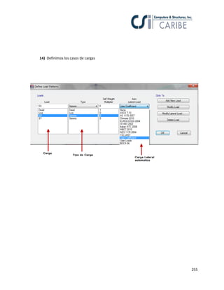 255
14) Definimos los casos de cargas
 