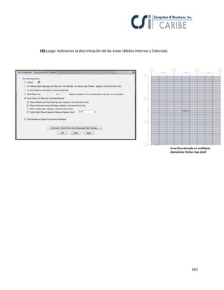 263
18) Luego realizamos la discretización de las áreas (Mallas internas y Externas)
 
