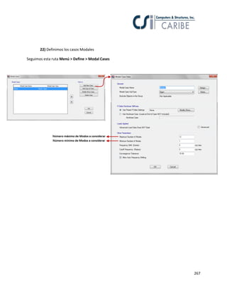 267
22) Definimos los casos Modales
Seguimos esta ruta Menú > Define > Modal Cases
 