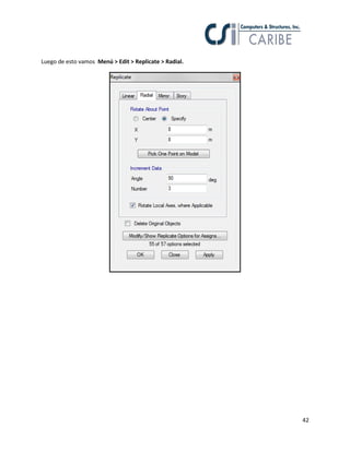 42
Luego de esto vamos Menú > Edit > Replicate > Radial.
 
