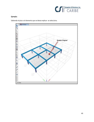 49
Ejemplo:
Sabiendo el piso o el elemento que se desea replicar se selecciona.
 