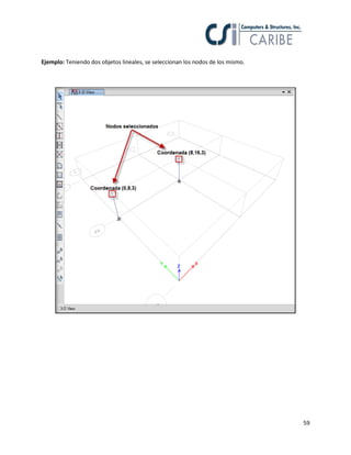 59
Ejemplo: Teniendo dos objetos lineales, se seleccionan los nodos de los mismo.
 