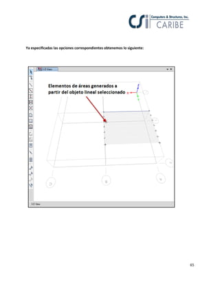 65
Ya especificadas las opciones correspondientes obtenemos lo siguiente:
 