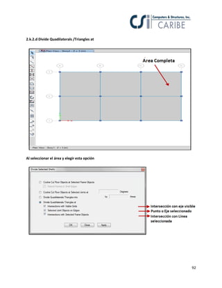 92
2.k.2.d Divide Quadilaterals /Triangles at
Al seleccionar el área y elegir esta opción
 